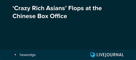 ‘crazy rich asians flops at the chinese box office ‘crazy rich asians flops at the chinese