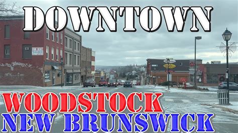 woodstock  brunswick canada  downtown drive youtube