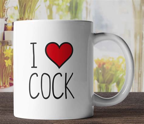i heart cock mug funny mugs rude mugs offensive mugs novelty etsy