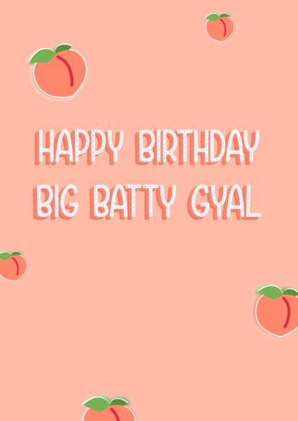Happy Birthday Big Batty Gyal Thortful
