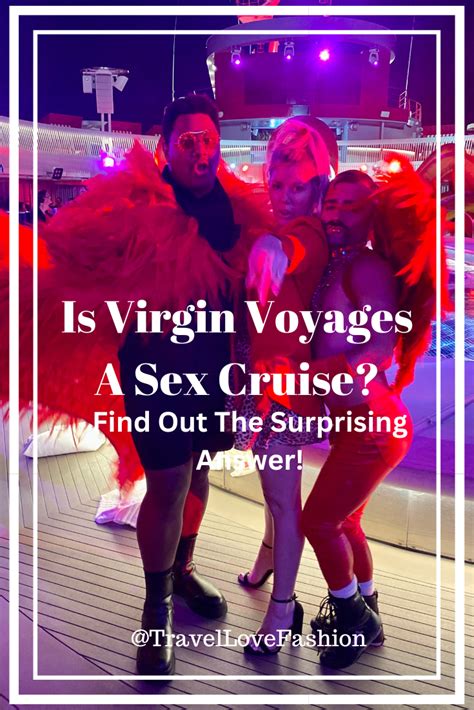 Is Virgin Voyages A Sex Cruise Travel Love Fashion