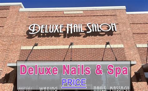 deluxe nails spa prices list  cost reviews