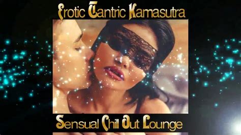 erotic tantric kamasutra sensual chill out lounge for love making sexy