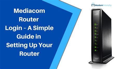 mediacom router login  simple guide  setting   router