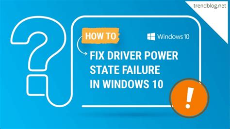 fix driver power state failure  guide    solutions trendblognet