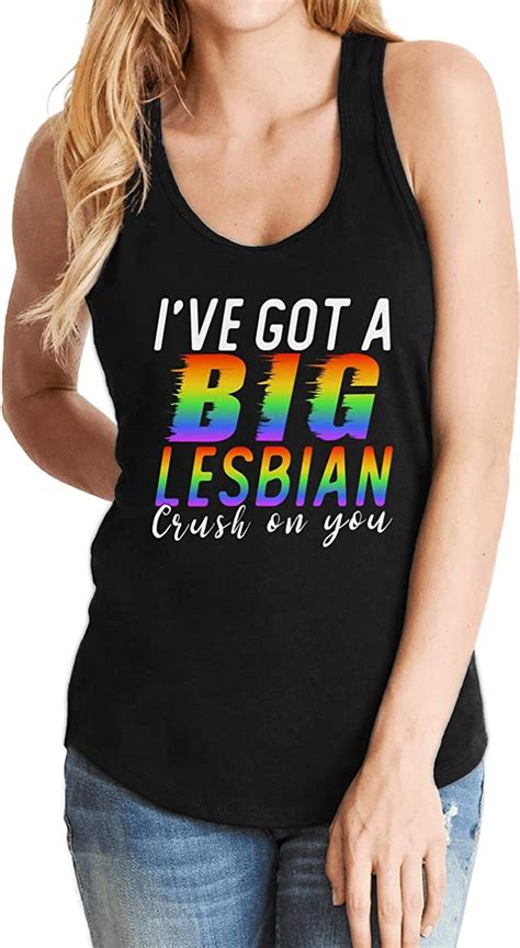 Lgbt Gay I Ve Got A Big Lesbian Crush On You Tank Top Shirt For Women