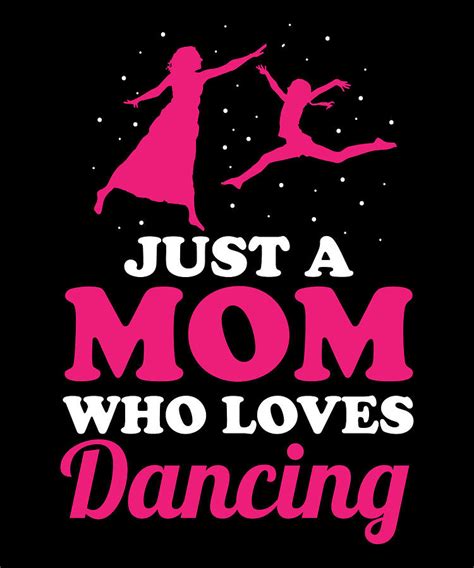 Mother Mommy Mother S Day Dance Mom Digital Art By Crazy Squirrel