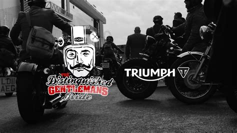 the 2016 distinguished gentlemans ride proudly supported by triumph youtube
