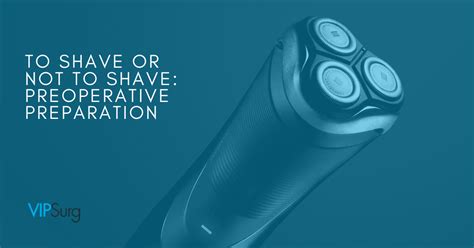 Should You Shave The Surgical Area Before Surgery