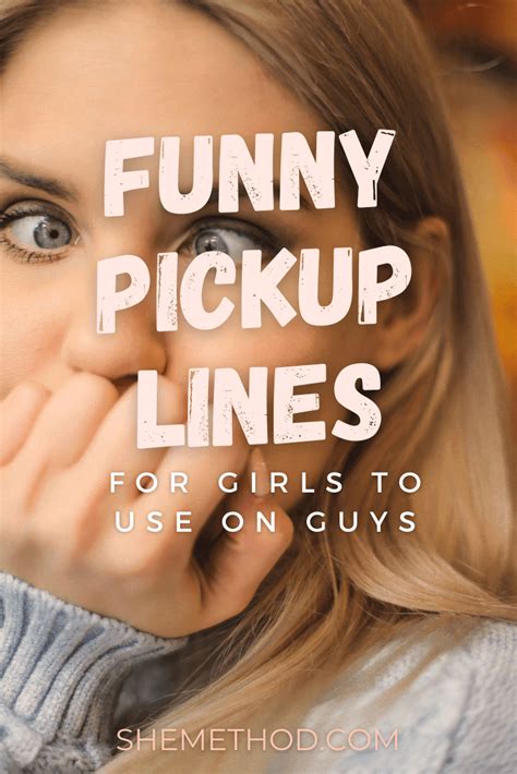 Funny Pick Up Lines For Girls To Use On Guys – She Method
