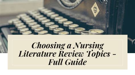 lit review topics choosing  nursing literature review topics