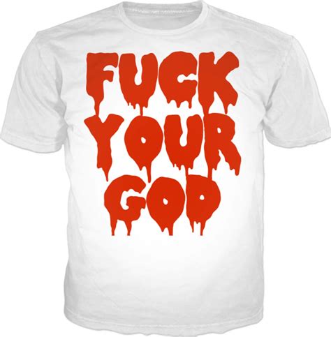 fuck your god