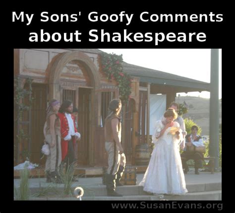 my sons goofy comments about shakespeare susan s