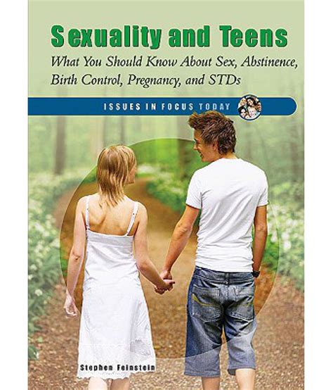 Sexuality And Teens What You Should Know About Sex Abstinence Birth