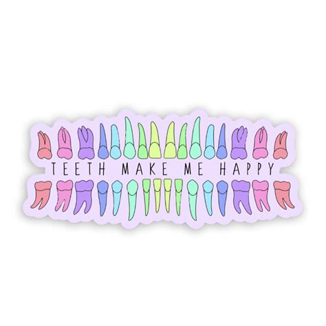 Teeth Make Me Happy Sticker Dental Fun Dental Wallpaper Happy Stickers