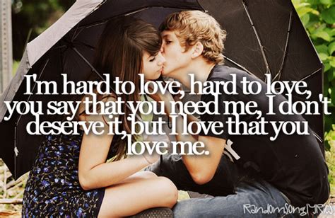 I M Hard To Love Hard To Love You Say That You Need Me