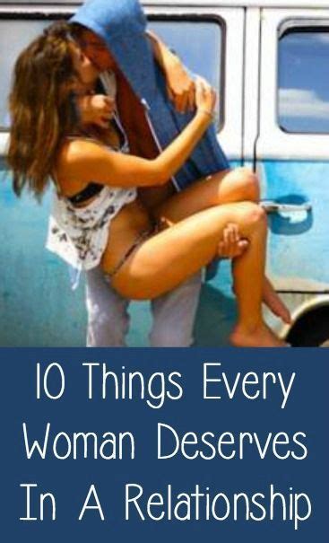 10 Things Every Woman Deserves In A Relationship Relationship Happy