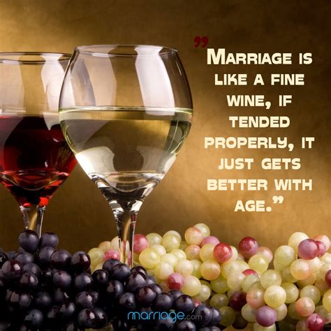 marriage quotes marriage is like a fine wine if tended