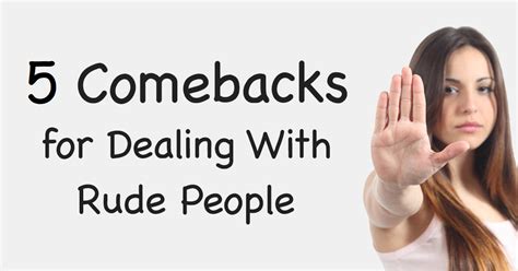 5 simple comebacks when dealing with rude people inner strength zone