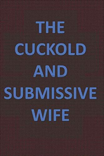a cuckold and submissive wife two cuckold stories and one bonus story