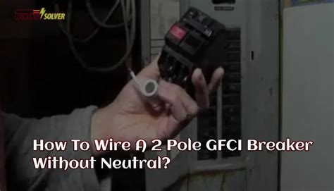 wire   pole gfci breaker  neutral full guide wiring solver