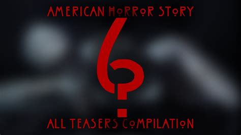 american horror story season 6 all teasers compilation [hq] youtube