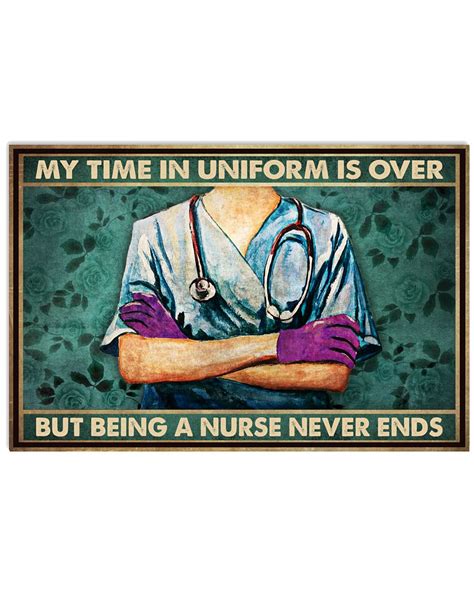 us shop my time in uniform is over but being a nurse never end poster