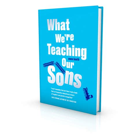 what we re teaching our sons by owen booth is out now