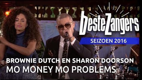 brownie dutch en sharon doorson mo money mo problems beste zangers  youtube