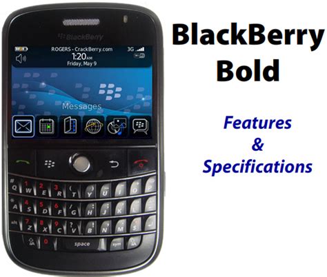 blackberry bold features  specifications crackberrycom