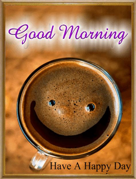 good morning have a happy day coffee good day