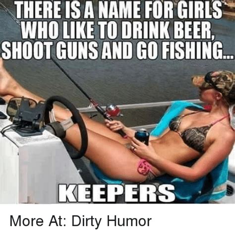 There Isa Name For Girls Who Like To Drink Beer Shootguns