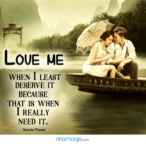 i love you quotes love me when i least deserve it because that is
