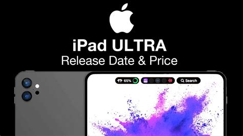 ipad ultra release date  price   screen ipad coming youtube