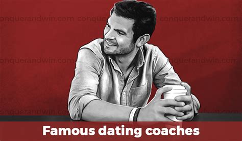 10 Famous Dating Coaches With Great Dating Advice Conquer And Win