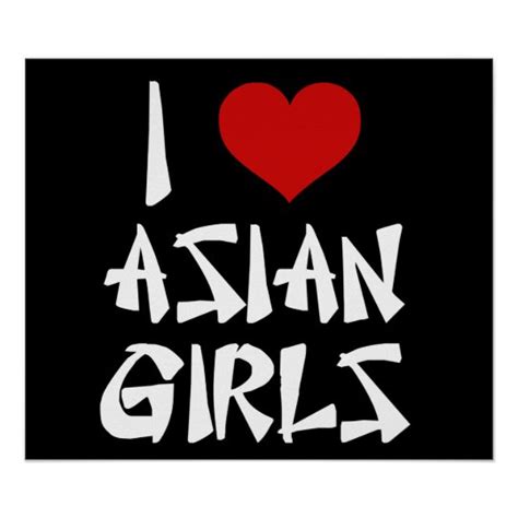 i love asian girls poster