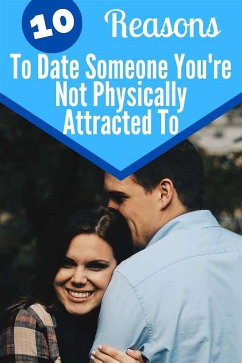 Dating Someone You’re Not Physically Attracted To 10 Reasons It Works