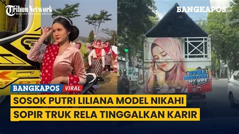 Sosok Putri Liliana Model Nikahi Sopir Truk Rela Tinggalkan Karir Dan