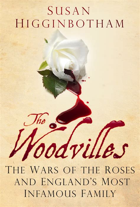 The History Press The Woodvilles Were They As Bad As History States