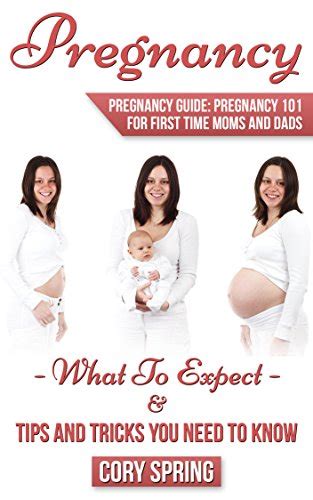 Pregnancy Pregnancy Guide Pregnancy 101 For First Time