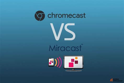 difference  chromecast  miracast battle   services gchromecast hub
