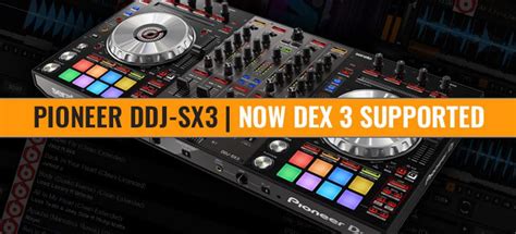 dj controllers  pioneer ddj sx   dex  supported