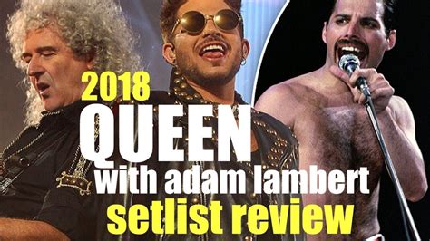 queen  adam lambert   setlist reviewmust  show   youtube