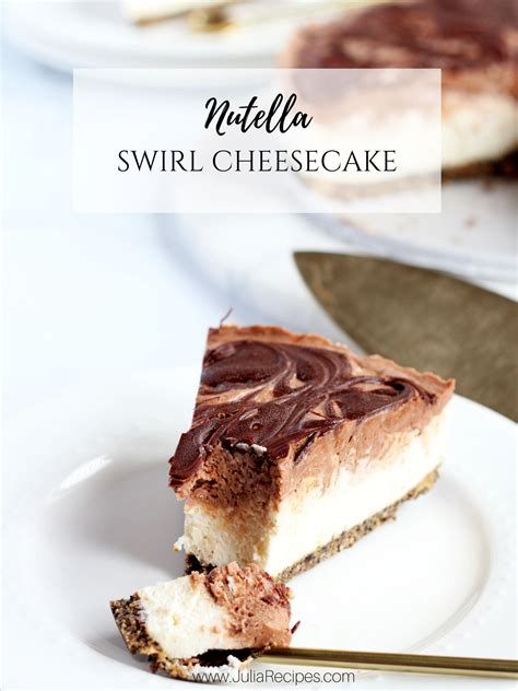 Nutella Swirl Cheesecake No Bake Recipe Nutella Cheesecake Recipes