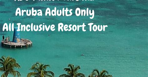 Trips With Angie Blog Aruba Adults Only All Inclusive