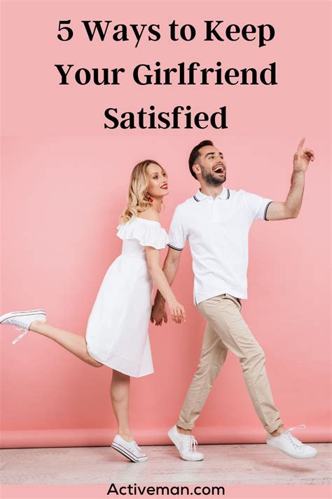 5 Ways To Keep Your Girlfriend Satisfied — Activeman In 2020 Your