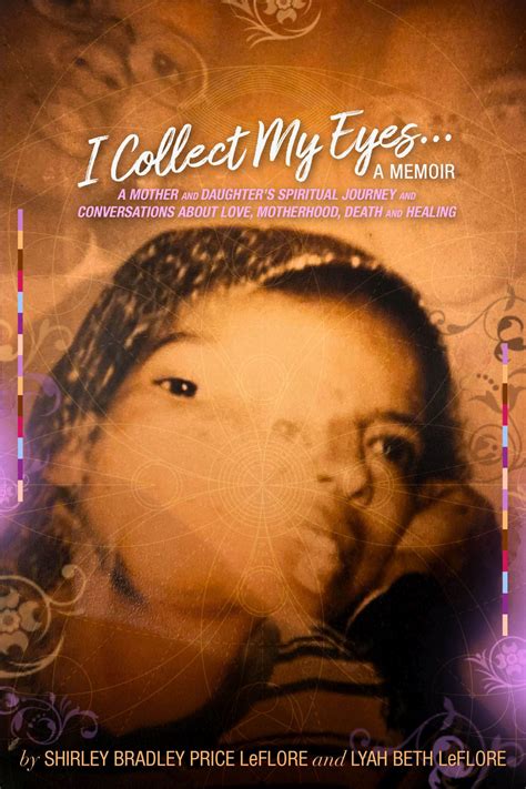 i collect my eyes a memoir a mother and daughter s spiritual