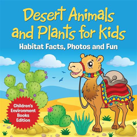 desert animals  plants  kids habitat facts   fun