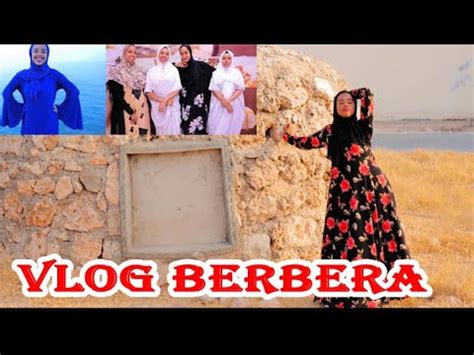 vlog iyo baashaal berbera youtube