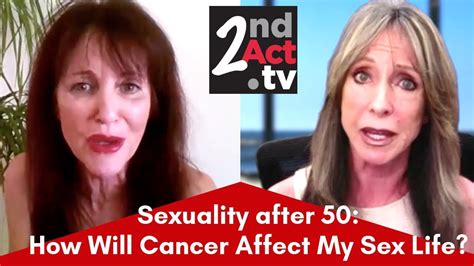 sexuality after 50 how will cancer and chemotherapy